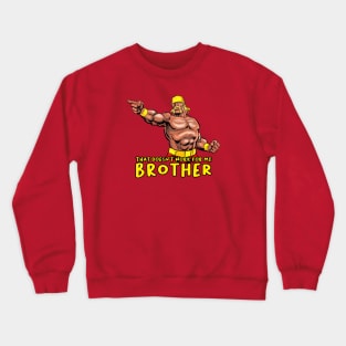 That Doesn’t Work For Me Brother Crewneck Sweatshirt